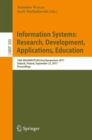 Information Systems: Research, Development, Applications, Education : 10th SIGSAND/PLAIS EuroSymposium 2017, Gdansk, Poland, September 22, 2017, Proceedings - Book