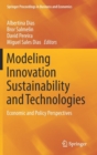 Modeling Innovation Sustainability and Technologies : Economic and Policy Perspectives - Book