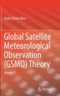 Global Satellite Meteorological Observation (GSMO) Theory : Volume 1 - Book