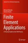 Finite Element Applications : A Practical Guide to the FEM Process - Book