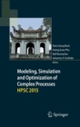 Modeling, Simulation and Optimization of Complex Processes  HPSC 2015 : Proceedings of the Sixth International Conference on High Performance Scientific Computing, March 16-20, 2015, Hanoi, Vietnam - Book