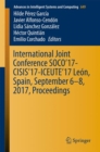 International Joint Conference SOCO'17-CISIS'17-ICEUTE'17 Leon, Spain, September 6-8, 2017, Proceeding - Book