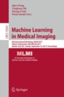 Machine Learning in Medical Imaging : 8th International Workshop, MLMI 2017, Held in Conjunction with MICCAI 2017, Quebec City, QC, Canada, September 10, 2017, Proceedings - Book