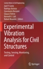Experimental Vibration Analysis for Civil Structures : Testing, Sensing, Monitoring, and Control - Book