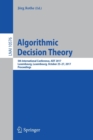 Algorithmic Decision Theory : 5th International Conference, ADT 2017, Luxembourg, Luxembourg, October 25–27, 2017, Proceedings - Book
