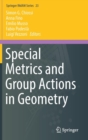 Special Metrics and Group Actions in Geometry - Book