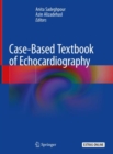 Case-Based Textbook of Echocardiography - Book