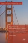 Regulation of Infrastructure and Utilities : Public Policy and Management Issues - Book