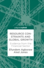 Resource Constraints and Global Growth : Evidence from the Financial Sector - Book