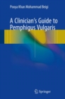 A Clinician's Guide to Pemphigus Vulgaris - Book