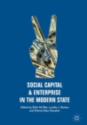 Social Capital and Enterprise in the Modern State - Book