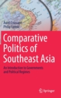Comparative Politics of Southeast Asia : An Introduction to Governments and Political Regimes - Book