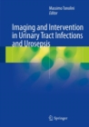 Imaging and Intervention in Urinary Tract Infections and Urosepsis - Book