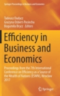 Efficiency in Business and Economics : Proceedings from the 7th International Conference on Efficiency as a Source of the Wealth of Nations (ESWN), Wroclaw 2017 - Book
