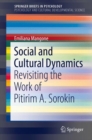 Social and Cultural Dynamics : Revisiting the Work of Pitirim A. Sorokin - Book