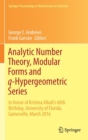 Analytic Number Theory, Modular Forms and q-Hypergeometric Series : In Honor of Krishna Alladi's 60th Birthday, University of Florida, Gainesville, March 2016 - Book