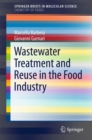 Wastewater Treatment and Reuse in the Food Industry - Book