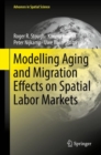 Modelling Aging and Migration Effects on Spatial Labor Markets - Book