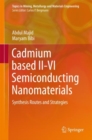 Cadmium based II-VI Semiconducting Nanomaterials : Synthesis Routes and Strategies - Book