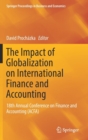 The Impact of Globalization on International Finance and Accounting : 18th Annual Conference on Finance and Accounting (ACFA) - Book