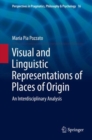 Visual and Linguistic Representations of Places of Origin : An Interdisciplinary Analysis - Book