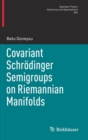 Covariant Schroedinger Semigroups on Riemannian Manifolds - Book