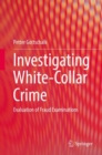 Investigating White-Collar Crime : Evaluation of Fraud Examinations - Book