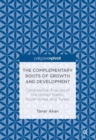 The Complementary Roots of Growth and Development : Comparative Analysis of the United States, South Korea, and Turkey - Book