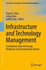 Infrastructure and Technology Management : Contributions from the Energy, Healthcare and Transportation Sectors - Book