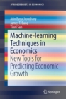 Machine-learning Techniques in Economics : New Tools for Predicting Economic Growth - Book