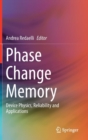 Phase Change Memory : Device Physics, Reliability and Applications - Book