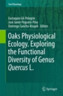 Oaks Physiological Ecology. Exploring the Functional Diversity of Genus Quercus L. - eBook