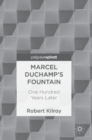 Marcel Duchamp’s Fountain : One Hundred Years Later - Book
