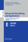 Advanced Data Mining and Applications : 13th International Conference, ADMA 2017, Singapore, November 5–6, 2017, Proceedings - Book