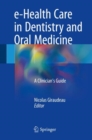 e-Health Care in Dentistry and Oral Medicine : A Clinician's Guide - Book