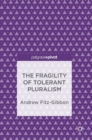 The Fragility of Tolerant Pluralism - Book