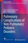 Pulmonary Complications of Non-Pulmonary Pediatric Disorders - Book