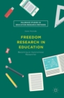 Freedom Research in Education : Becoming an Autonomous Researcher - Book
