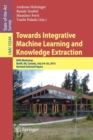 Towards Integrative Machine Learning and Knowledge Extraction : BIRS Workshop, Banff, AB, Canada, July 24-26, 2015, Revised Selected Papers - Book