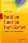 Partition Function Form Games : Coalitional Games with Externalities - Book