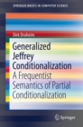 Generalized Jeffrey Conditionalization : A Frequentist Semantics of Partial Conditionalization - Book