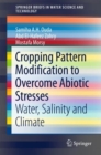 Cropping Pattern Modification to Overcome Abiotic Stresses : Water, Salinity and Climate - Book