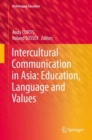 Intercultural Communication in Asia: Education, Language and Values - Book