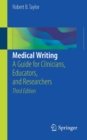 Medical Writing : A Guide for Clinicians, Educators, and Researchers - Book
