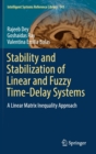 Stability and Stabilization of Linear and Fuzzy Time-Delay Systems : A Linear Matrix Inequality Approach - Book