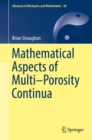 Mathematical Aspects of Multi-Porosity Continua - Book