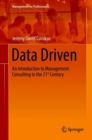 Data Driven : An Introduction to Management Consulting in the 21st Century - Book