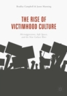 The Rise of Victimhood Culture : Microaggressions, Safe Spaces, and the New Culture Wars - Book