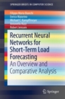 Recurrent Neural Networks for Short-Term Load Forecasting : An Overview and Comparative Analysis - Book