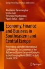 Economy, Finance and Business in Southeastern and Central Europe : Proceedings of the 8th International Conference on the Economies of the Balkan and Eastern European Countries in the Changing World ( - Book